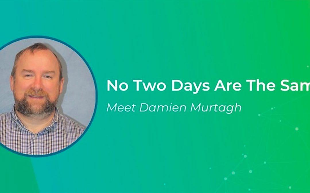 No Two Days Are The Same: Meet Damien Murtagh